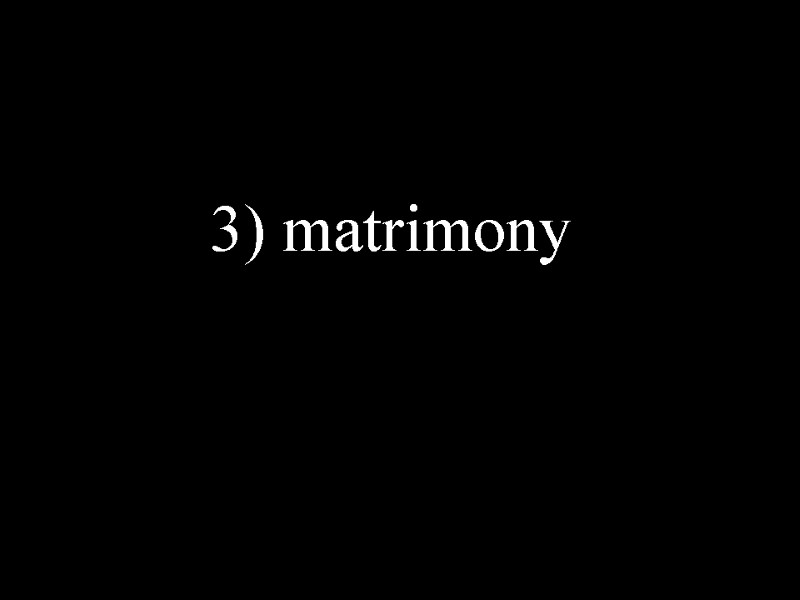 3) matrimony